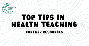 Top Tips in Health Teaching: Further Resources