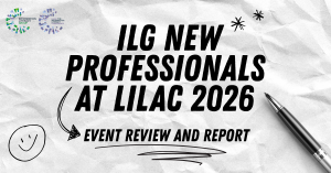 ILG New Professionals at LILAC 2026 event review and report